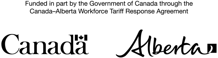 Funded in part by the Government of Canada through the Canada-Alberta Workforce Tariff Response Agreement. Government of Canada and Government of Alberta wordmarks.